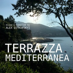 TERRAZZA MEDITERRANEA Mixed By Alex Ditkovskyi
