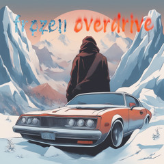 Frozen Overdrive w/ Posje