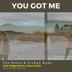 The Roots & Erykah Badu - You Got Me (Club Indigo Drum n Bass Remix)