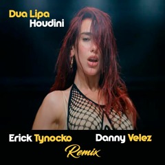Dua Lipa - Houdini (Erick Tynocko & Danny Velez Remix)FREE DOWNLOAD