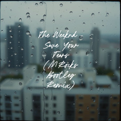 The Weeknd - Save Your Tears (MRocks Bootleg Remix)