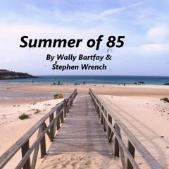 SUMMER OF 85