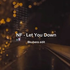 NF - Let You Down (8kubera Edit)