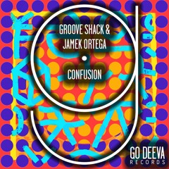 Groove Shack & Jamek Ortega "Confusion"