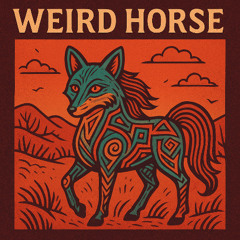 Weird Horse [Free Download]