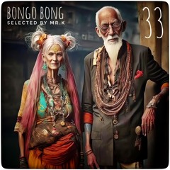 Bongo Bong Vol.33 - Selected By Mr.K