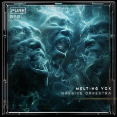 Massive Orkestra - Melting Vox [PURE-090]