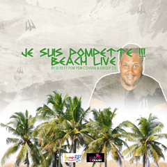 JE SUIS POMPETTE!!! BEACH LIVE BY DJ 113 FT POM POM C'CHANN & GWOUP 231(CECI N’EST PAS UN MIX)