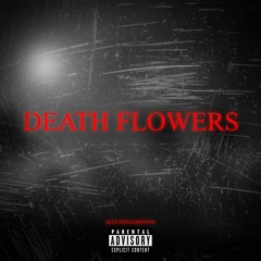 DEATH FLOWERS