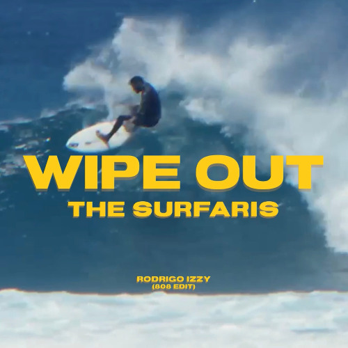 The Surfaris - Wipe Out (Rodrigo Izzy 808 Radio Edit)