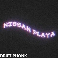 ▲ NISSAN PLAYA DRIFT PHONK MIX ▲