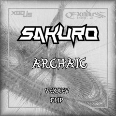 Sakuro - ARCHAIC (VEXXEV Flip)