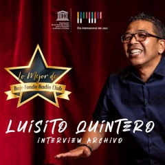 LUISITO QUINTERO entrevista BAJO FONDO RADIO CLUB
