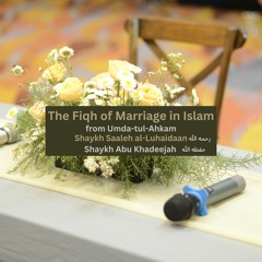 The Fiqh of Marriage in Islam  01 - Abu Khadeejah