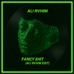 CID x Taylr Renee - Fancy $hit (Ali Rvhim Edit) *FREE DOWNLOAD*