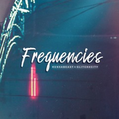 Frequencies ft. Kensabeast