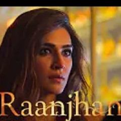 Full_Song__Raanjhan___Do_Patti___Kriti_Sanon,_Shaheer_Sheikh___Parampara_Tandon___Sachet-Parampara(