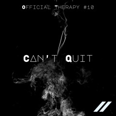 OFFICIAL THERAPY #10 - CAN'T QUIT