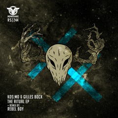 Kos:mo & Gilles Bock - The Ritual (Rebel Boy Remix)