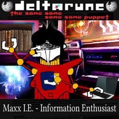 Maxx I.E. - Information Enthusiast - [Deltarune; The Same Same Same Same Puppet] (Wizard Mix)
