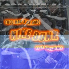 Fred MAC - Nike Dunk feat. VK Mac (prod. Cocran x Chief)