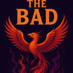 The bad