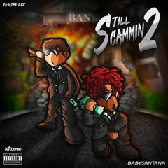 Still Scammin 2 (Feat. Babysantana) [Prod. Trylann x Jaii]