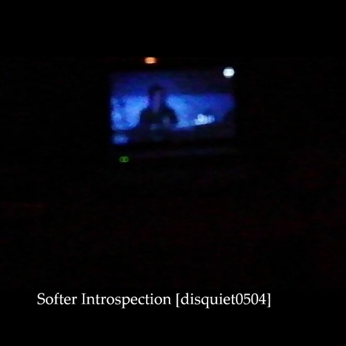 Softer Introspeciton [disquiet0504]