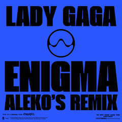 Lady Gaga - Enigma (Aleko's Remix)[FREE DOWNLOAD]