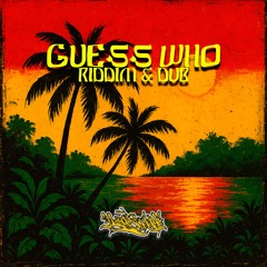 Guess Who Dub (Live Dub)