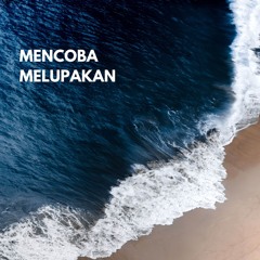 MENCOBA MELUPAKAN