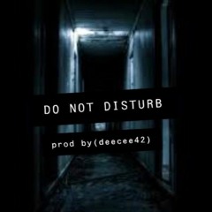 Do Not Disturb (prod.by deecee42)