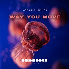 Lancer, Drixs - Way You Move (Radio Edit)