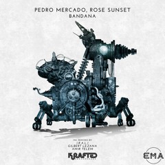 EMA Premiere: Pedro Mercado, Rose Sunset - Bandana (I.R.A.L.I Remix) [Krafted Underground]