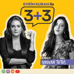 Evrim Kuran ile 3+3: Şerivan Tutuş