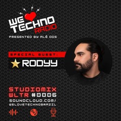 We Love Techno Radio #0006 - special guest RODYY