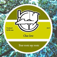 Chee love-Your roots my roots