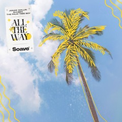 Jonas Wallin, Ruuben & The Palm Tree Boy - All The Way