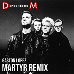 Depeche Mode - Martyr Remix - Gaston Lopez