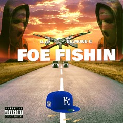 K-Oz & Diamond G - Foe Fishin
