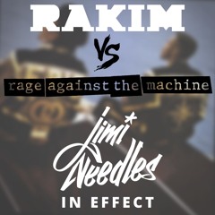 Jimi Needles - In Effect (Rakim vs RATM)