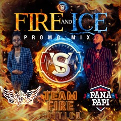 FIRE & ICE 2021 PROMO MIX [TEAM FIRE EDITION] SIR TREY x PANA