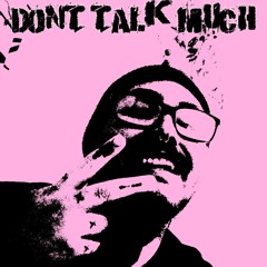 Don’t talk much(prod.miroow)