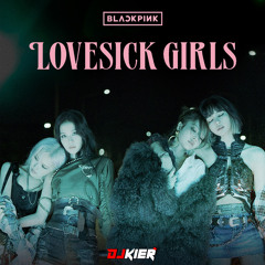 Lovesick Girls (DJ Kier Remix) - BLACKPINK