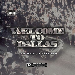 Welcome to Dallas - 7 Tha Great x Poofy Man