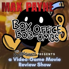 Episode 140 - Box Office Bob-ombs - Episode 3: Max Payne (2008)