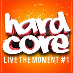 HARDCORE MIX - LiveTheMoment #1