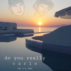 do you really JAX & K VANT REMIX