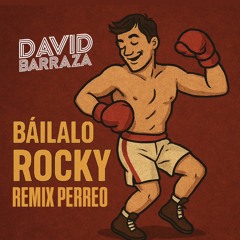 Bailalo Rocky Remix Perreo (Out Acapella) - David Barraza Edit 100 Bpm FREE DOWNLOAD
