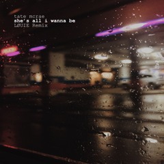 Tate McRae - she's all i wanna be (LØUIE Remix)